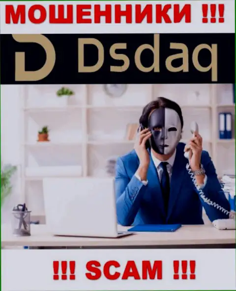 Довольно опасно доверять Dsdaq Market Ltd, они internet мошенники, которые находятся в поиске новых жертв