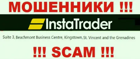Сьюит 3, бизнес Центр Бичмонт, Кингстаун, Сент-Винсент и Гренадины - это оффшорный официальный адрес Insta Trader, оттуда МОШЕННИКИ грабят людей