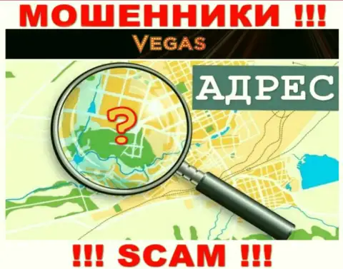Будьте очень бдительны, Vegas Casino жулики - не хотят показывать данные об адресе регистрации конторы