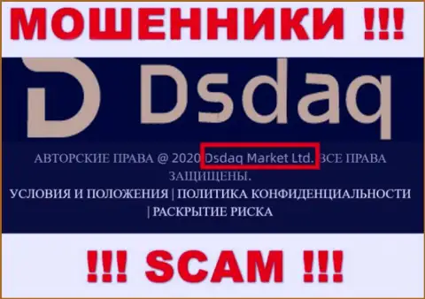 На веб-портале Dsdaq Com сообщается, что Dsdaq Market Ltd - это их юридическое лицо, однако это не обозначает, что они приличны