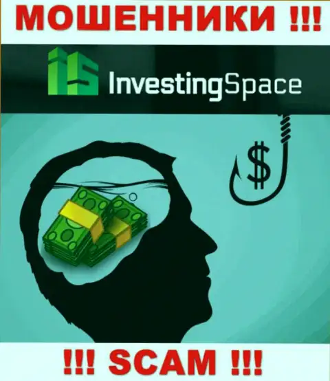 В дилинговом центре Investing Space Вас будет ждать потеря и первоначального депозита и дополнительных вложений - это АФЕРИСТЫ !