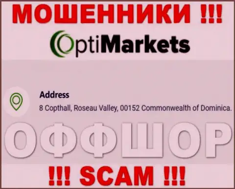 Не работайте с организацией OptiMarket Co - можете остаться без финансовых вложений, ведь они находятся в оффшоре: 8 Коптхолл, Розо Валлей, 00152 Содружество Доминики