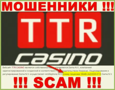TTR Casino - это простые ОБМАНЩИКИ ! Затягивают доверчивых людей в сети присутствием лицензии на ресурсе
