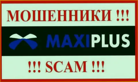Maxi Plus - это ВОРЮГА !!!