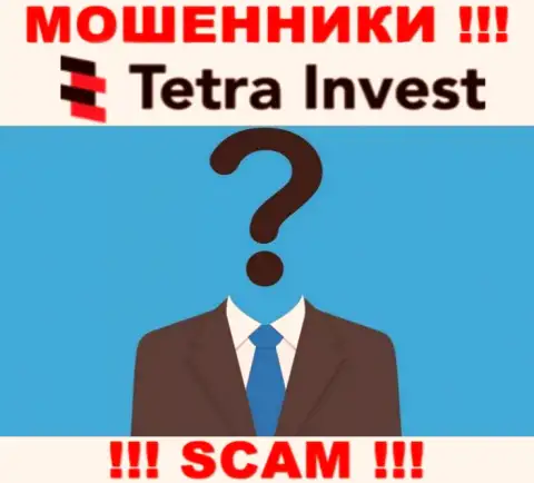 Не связывайтесь с кидалами Tetra Invest - нет информации об их прямом руководстве