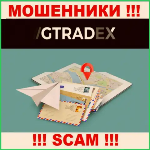 Кидалы GTradex избегают наказания за свои незаконные комбинации, так как не показывают свой официальный адрес регистрации