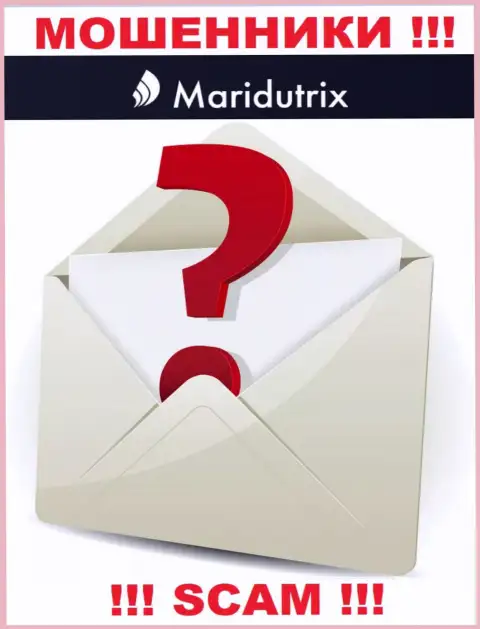 Где именно раскинули сети internet мошенники Maridutrix Com неизвестно - официальный адрес регистрации спрятан
