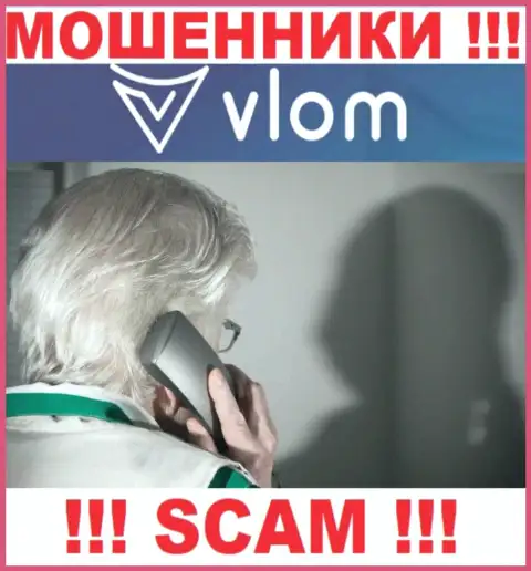Звонят из компании Vlom - отнеситесь к их предложениям скептически, они МОШЕННИКИ